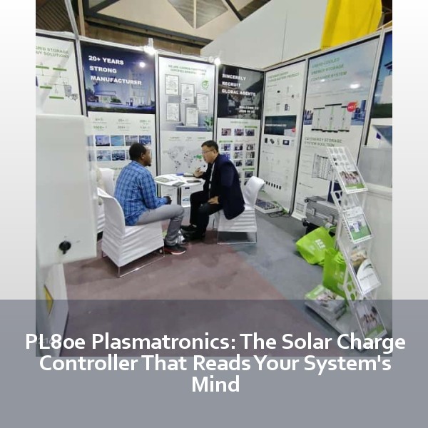 PL80e Plasmatronics: The Solar Charge Controller That Reads Your System's Mind